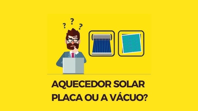 Aquecedor solar placa ou tubo